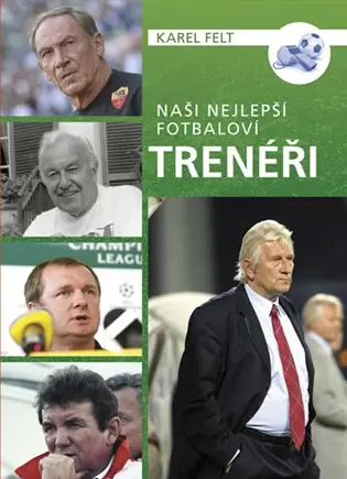 Naši nejlepší fotbaloví trenéři Autentický