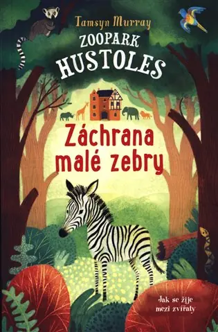 Zoopark Hustoles: Záchrana malé zebry Vysoce Kvalitní