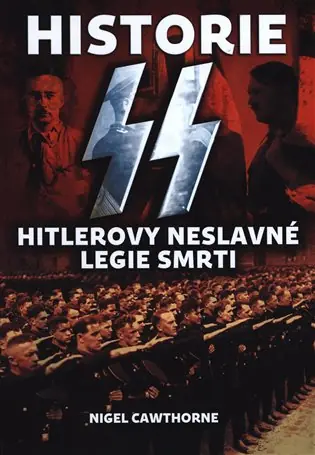 Tovární Cena Historie SS: Hitlerovy neslavné legie smrti