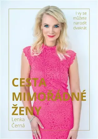 Akční Cena Cesta mimořádné ženy: I vy se můžete narodit dvakrát