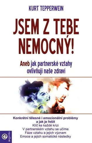 Jsem z tebe nemocný: Aneb jak partnerské vztahy ovlivňují naše zdraví Top Prodej