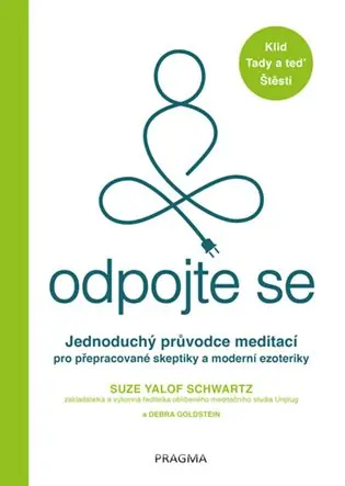 Odpojte se: Jednoduchý průvodce meditací pro přepracované skeptiky a moderní ezoteriky Značkový