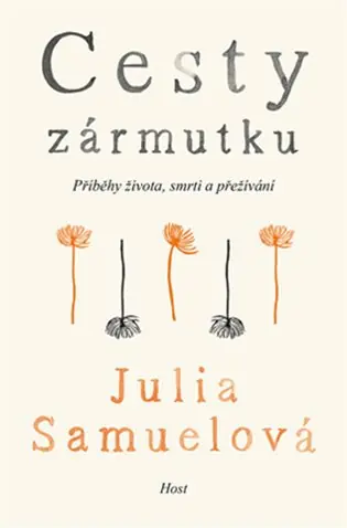 Přímo Od Výrobce Cesty zármutku: Příběhy života, smrti a přežívání