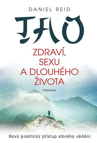 Tao zdraví, sexu a dlouhého života: Nový praktický přístup starého vědění Sezónní Sleva