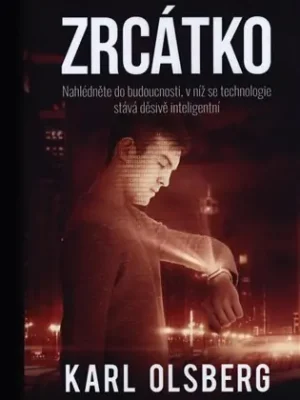Zrcátko: Nahlédněte do budoucnosti, ve které se technologie stává děsivě inteligentní Doprava Zdarma