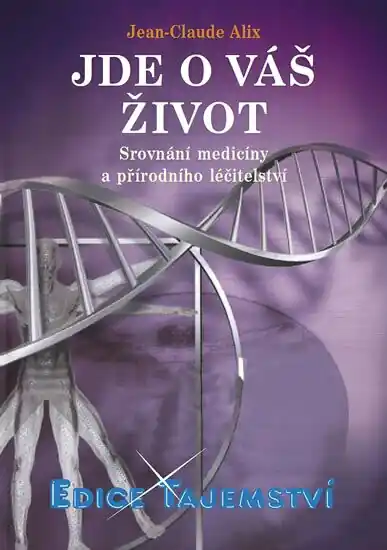 Poslední Šance Jde o váš život - Srovnání medicíny a přírodního léčitelství