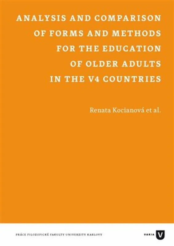 Časově Omezené Analysis and Comparison of Forms and Methods for the Education of Older Adults in the V4 Countries
